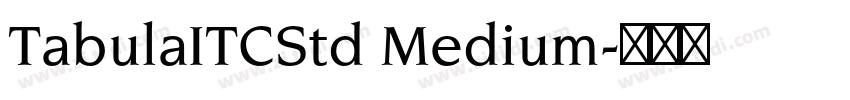TabulaITCStd Medium字体转换 TabulaITCStd Medium字体转换